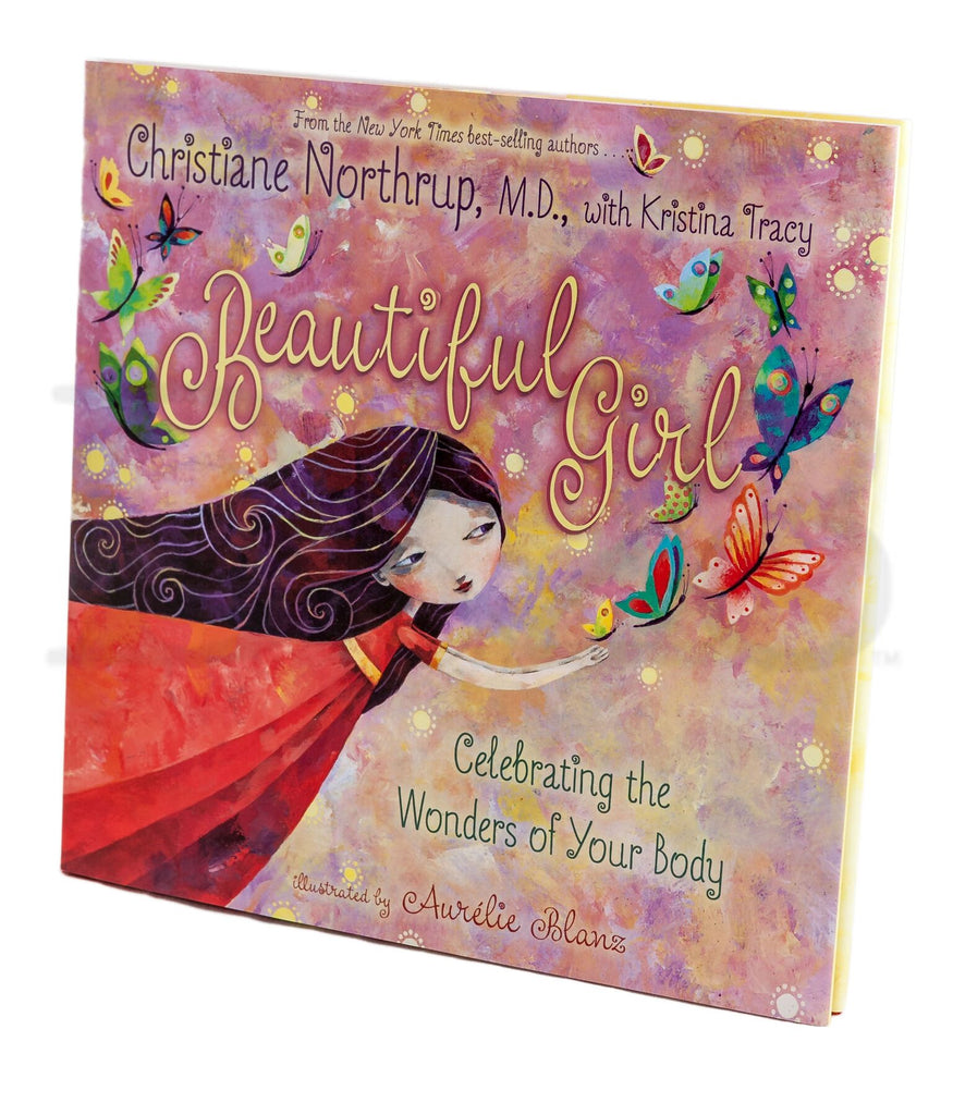 BEAUTIFUL GIRL: CELEBRATING THE WONDERS OF YOUR BODY BY DR. CHRISTINE NORTHRUP